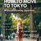How to Move to Tokyo Without Knowing Japanese (Blueprint)